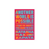 Another World Is Possible: Lessons for America from Around the Globe