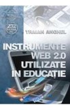 Instrumente web 2.0 utilizate in educatie - Traian Anghel