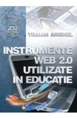 Instrumente web 2.0 utilizate in educatie - Traian Anghel