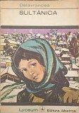 Sultanica. Nuvele si Schite - Barbu Stefanescu Delavrancea - Editura Albatros 1973 - Carte Beletristica, Roman