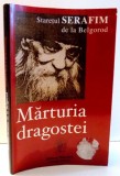MARTURIA DRAGOSTEI de SERAFIM DE LA BELGOROD , 2006