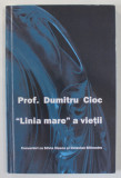 &#039; LINIA MARE &#039; A VIETII de PROF . DUMITRU CIOC , 2009