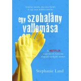Egy szobal&aacute;ny vallom&aacute;sa - Stephanie Land
