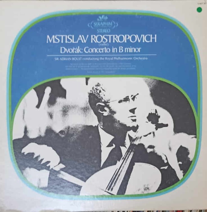 Disc vinil, LP. Concerto In B Minor-Mstislav Rostropovich, Dvoř&aacute;k, Sir Adrian Boult Conducting The Royal -240649