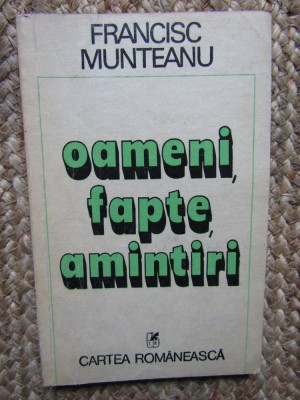 Francisc Munteanu - Oameni, fapte, amintiri (volumul 2) foto