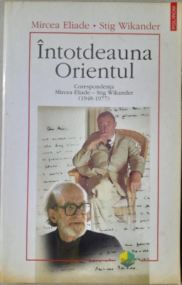 M Eliade Stig Wikander Intotdeauna Orientul - corespondenta(1948-1977) foto