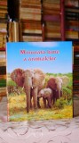 Minunata lume a animalelor - Enciclopedie - incompleta - cuprinde mamiferele si o parte din pasari