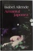Amantul Japonez - Isabel Allende - Roman Beletristica - Carte Noua/Anticariat