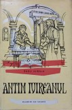 Antim Ivireanu - Radu Albala (1962) - Carte Istorie, Oameni de Seama, Editura Tineretului, Biografii, Limba Romana