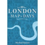 Carte Istorie London Map of Days in Engleza - Volum de Istorie