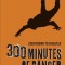 300 Minutes of Danger (Countdown to Disaster 1)
