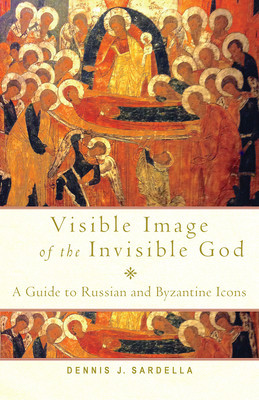 Visible Image of the Invisible God: A Guide to Russian and Byzantine Icons foto
