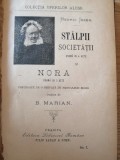 Henric Ibsen - St&acirc;lpii societăţii si Nora. traduse de B. Marian. Craiova, 1895