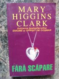 MARY HIGGINS CLARK - FARA SCAPARE