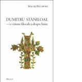 Parintele Dumitru Staniloae &amp;amp;mdash; o viziune filocalica despre lume - Maciej Bielawski, Ioan I. Ica jr.