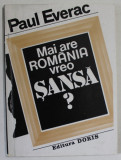 MAI ARE ROMANIA VREO SANSA ? de PAUL EVERAC , ESEU MORAL - POLITIC , 1995