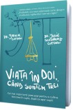 Viata in doi, cand suntem trei | John Gottman, Julie Schwartz Gottman, Pagina De Psihologie