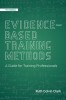 Evidence-Based Training Methods: A Guide for Training Professionals