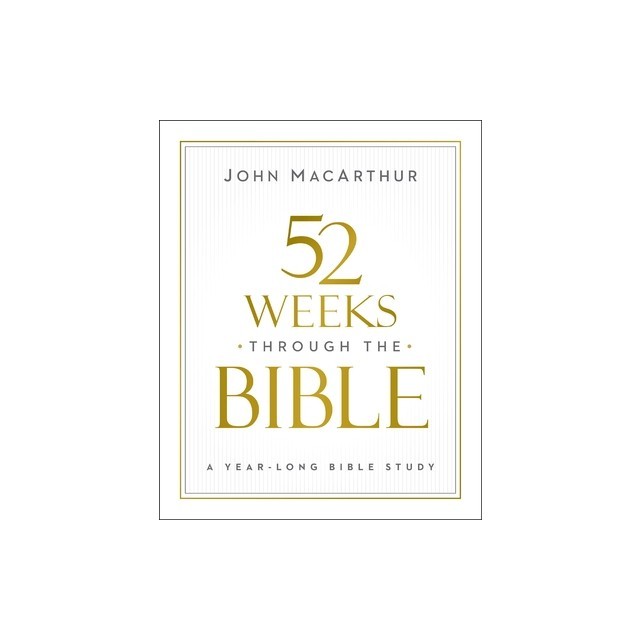 52 Weeks Through the Bible