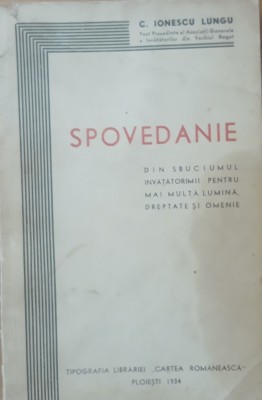 C.Ionescu Lungu - Spovedanie Din Sbuciumul Invatatorimii Pentru Mai Multa Lumina Dreptate Si Omenie - Ploiesti - 1934 foto