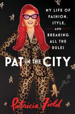 Pat in the City: My Life of Fashion, Style, and Breaking All the Rules foto