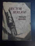 Marturii Epistolare - Hector Berlioz ,543875, Muzicala