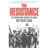 Carte "The Resistance" - Al Doilea Război Mondial, Rezistența Franceză, Istorie, Carte Straina, &Icirc;n Engleză