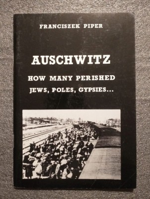 Franciszek Piper - Auschwitz: How Many Perished - Jews, Poles, Gypsies foto