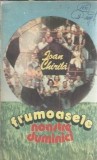 Frumoasele noastre duminici Ioan Chirila Editura Sport-Turism 1988 304 pagini Literatura Romana Editie Veche