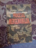 A6 Procesul Mercenarilor - Dumitru Constantin