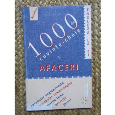 1000 DE CUVINTE-CHEIE IN AFACERI. VOCABULAR ENGLEZ-ROMAN VOCABULAR ROMAN-ENGLEZ