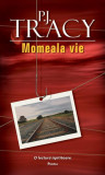 Momeala vie - Paperback brosat - P.J. Tracy - RAO