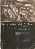 Jertfele - Mihail Sadoveanu, Ed. Tineretului 1967, Roman, Beletristica, 76 Pagini
