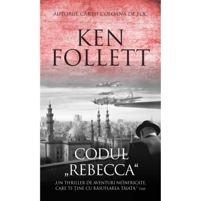 Codul &amp;quot;Rebecca&amp;quot;, Ken Follett foto