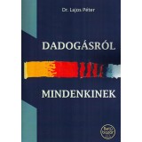 Dadog&aacute;sr&oacute;l mindenkinek - Lajos P&eacute;ter