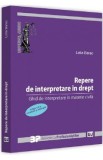 Repere de interpretare in drept. Ghid de interpretare in materie civila Ed.2 - Lidia Barac