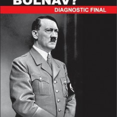 A fost Hitler bolnav? - Hans-Joachim Neumann, Henrik Eberle