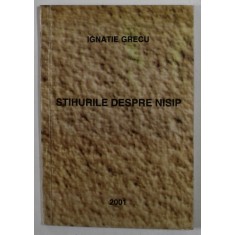 STIHURILE DESPRE NISIP, versuri de IGNATIE GRECU , 2001, DEDICATIE *