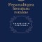 Personalitatea literaturii rom&acirc;ne Constantin Ciopraga 2010