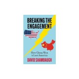 Breaking the Engagement: How China Won &amp;amp; Lost America