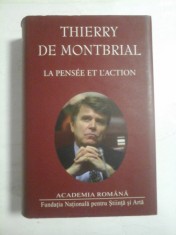 LA PENSEE ET L'ACTION - THIERRY DE MONTBRIAL