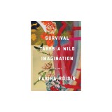 Survival Takes a Wild Imagination: Poems