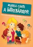 Cumpara ieftin Marea carte a intrebarilor. Povesti pentru a putea raspunde intrebarilor care incep cu &quot;De ce?&quot;/***