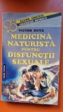 MEDICINA NATURISTA PENTRU DISFUNCTII SEXUALE-VICTOR DUTA