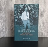 Martin Heidegger - Originea Operei de Arta