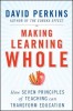 Making Learning Whole: How Seven Principles of Teaching Can Transform Education