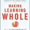 Making Learning Whole: How Seven Principles of Teaching Can Transform Education
