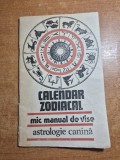 calendar zodiacal ,mic dictionar de vise , astrologie canina - din anul 1990