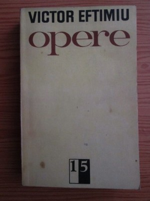 Victor Eftimiu - Opere volumul 15 foto