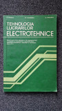 TEHNOLOGIA LUCRARILOR ELECTROTEHNICE Manual clasa a XI-A - Popescu, Huhulescu